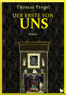 Der Erste von uns - Roman von Thomas Pregel